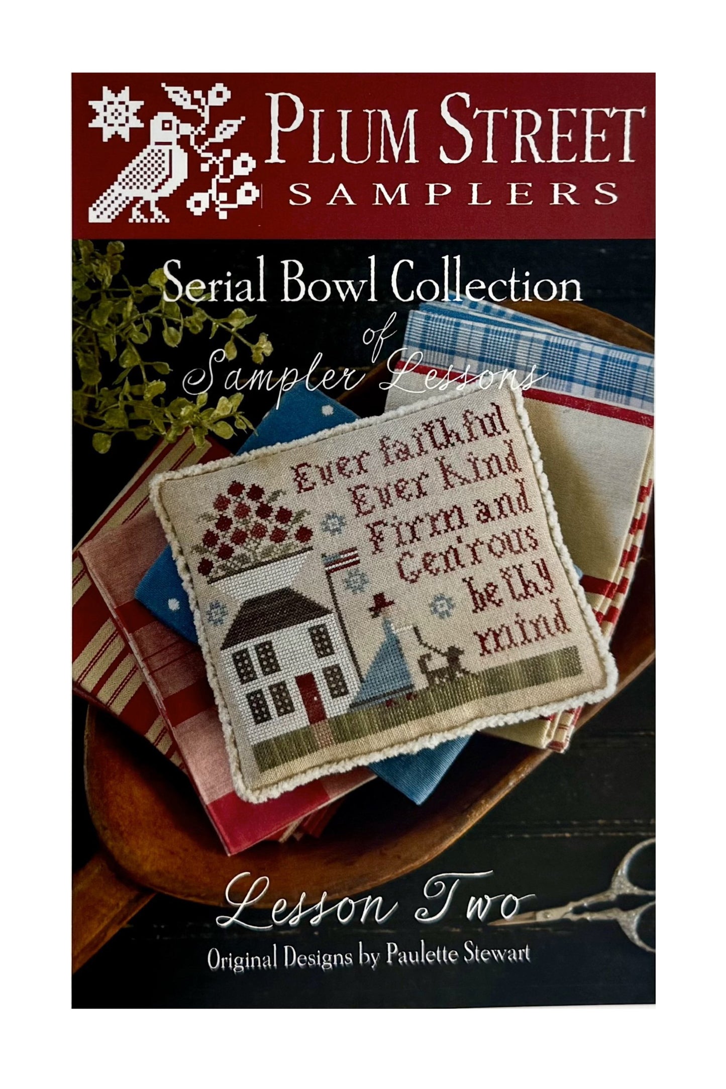 Serial Bowl Collection of Sampler Lessons ~ Lesson Two ~ Plum Street Samplers