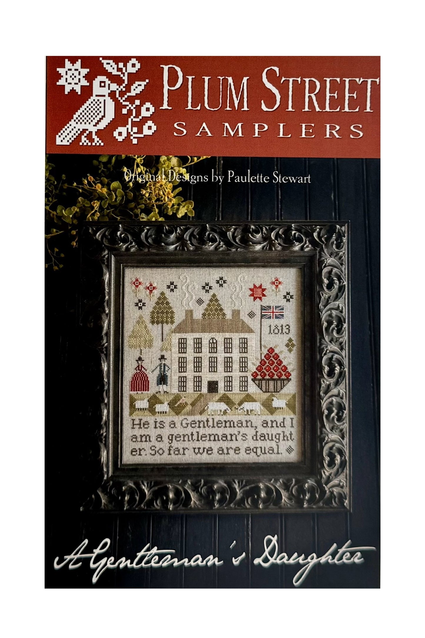 A Gentleman's Daughter ~ Plum Street Samplers
