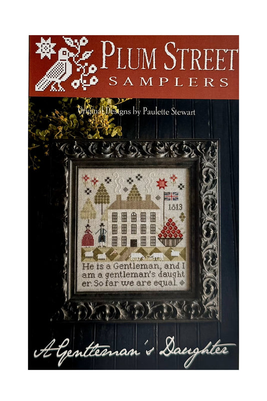 A Gentleman's Daughter ~ Plum Street Samplers