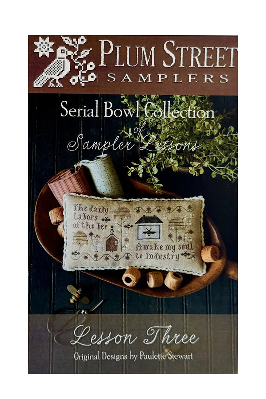 Serial Bowl Collection of Sampler Lessons ~ Lesson Three ~ Plum Street Samplers