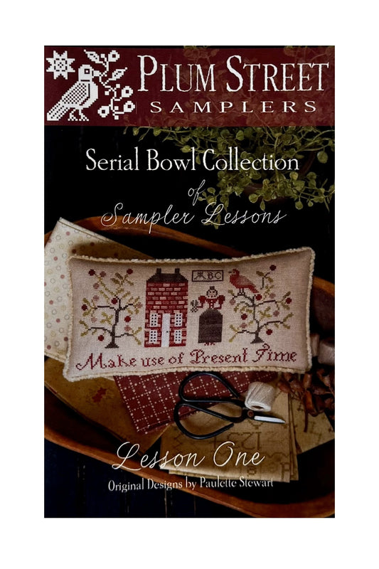 Serial Bowl Collection of Sampler Lessons ~ Lesson One ~ Plum Street Samplers