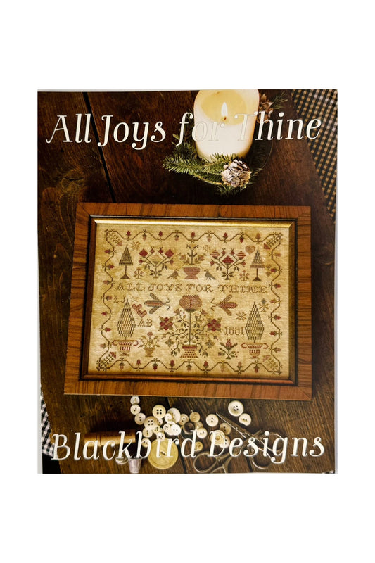 All Joys for Thine ~ Blackbird Designs