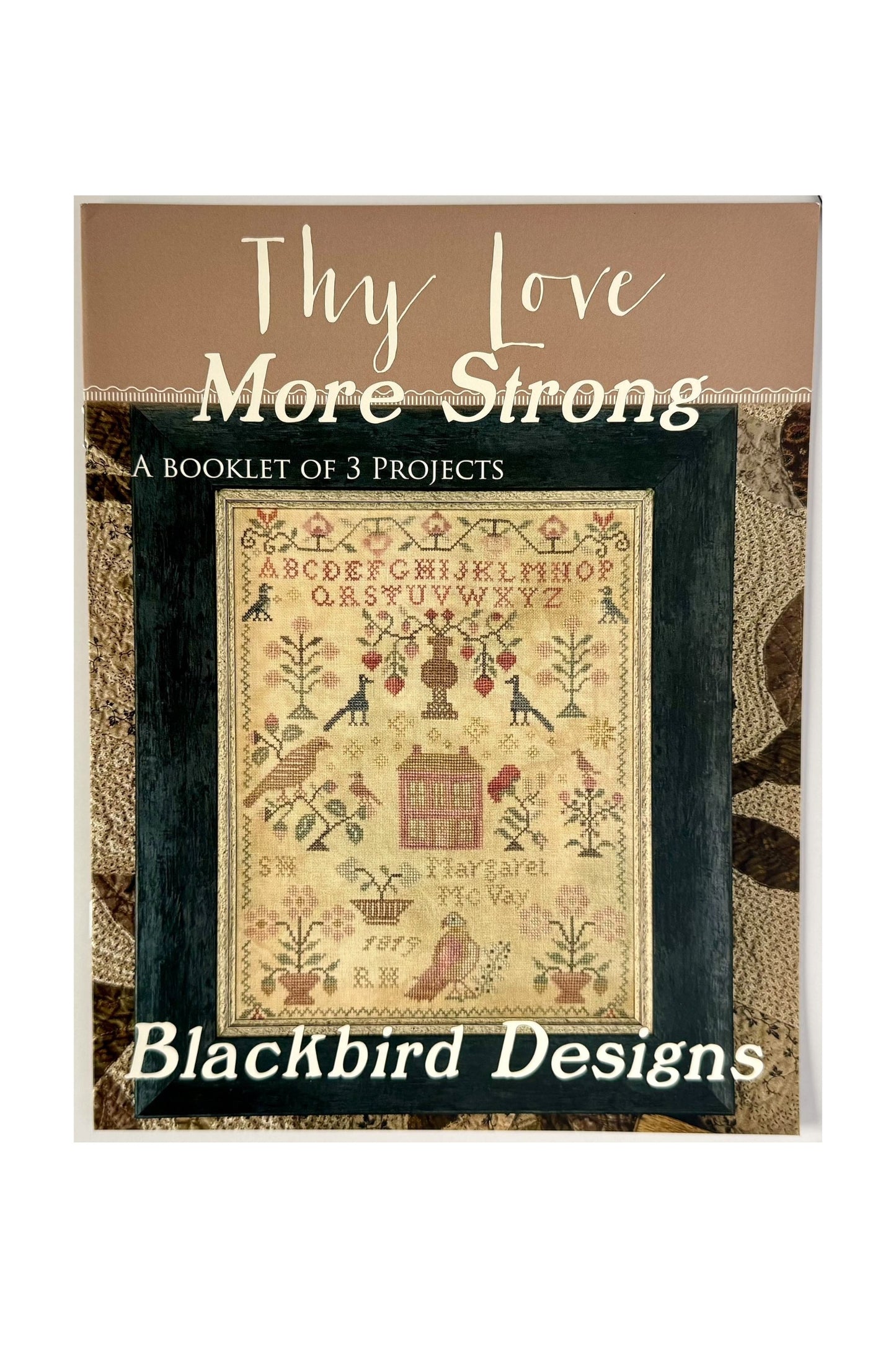 Thy Love More Strong ~ Blackbird Designs