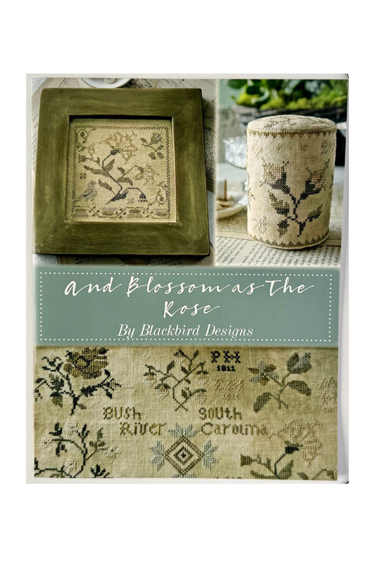 And Blossom as The Rose ~ Blackbird Designs