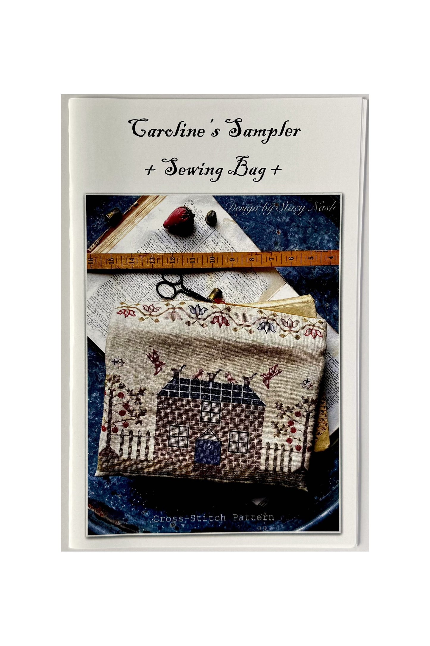 Caroline's Sampler ~ Sewing Bag ~ Stacy Nash Designs