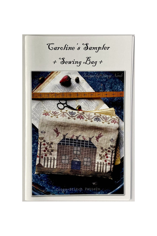Caroline's Sampler ~ Sewing Bag ~ Stacy Nash Designs
