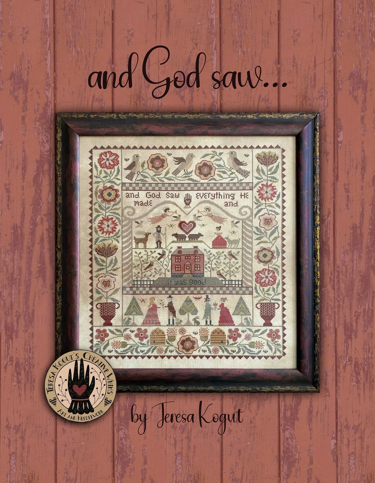 And God Saw ~ Teresa Kogut ~ Cross Stitch Pattern