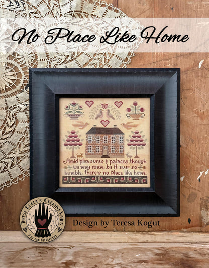 No Place Like Home ~ Teresa Kogut ~ Cross Stitch Pattern